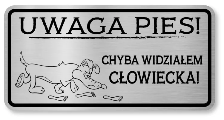 Uwaga Pies Chyba widziałem cłowiecka.JPG