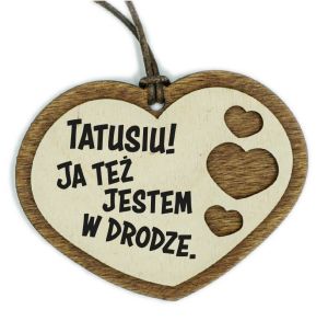 zawieszka na lusterko - Tatusiu ja też jestem w drodze!