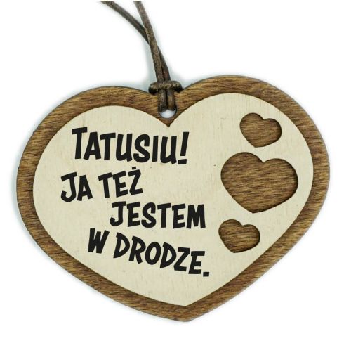 zawieszka na lusterko - Tatusiu ja też jestem w drodze!