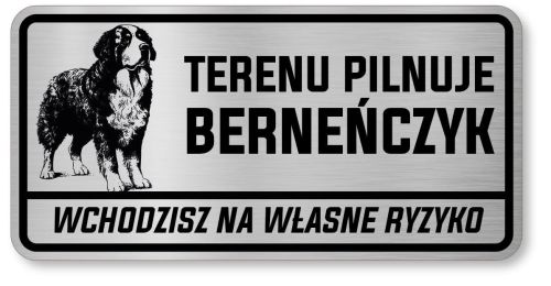 Tabliczka ostrzegawcza - Uwaga pies BERNEŃSKI PIES PASTERSKI berneńczyk