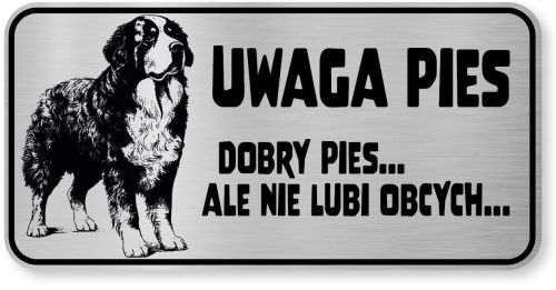Tabliczka ostrzegawcza - Uwaga pies BERNEŃSKI PIES PASTERSKI berneńczyk