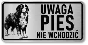 Tabliczka ostrzegawcza - Uwaga pies BERNEŃSKI PIES PASTERSKI berneńczyk