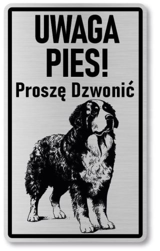 Tabliczka ostrzegawcza - Uwaga pies BERNEŃSKI PIES PASTERSKI berneńczyk