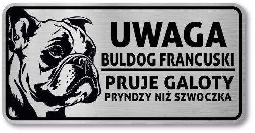 Tabliczka ostrzegawcza - Uwaga pies BULDOG FRANCUSKI po śląsku śmieszna