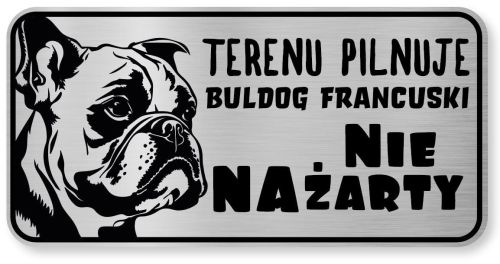 Tabliczka ostrzegawcza - Uwaga pies BULDOG FRANCUSKI śmieszna