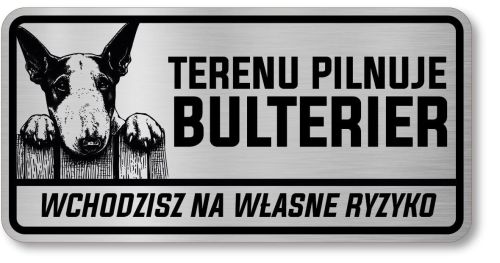 Tabliczka ostrzegawcza - Uwaga pies BULTERIER