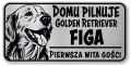Tabliczka ostrzegawcza - Uwaga pies GOLDEN RETRIEVER z imieniem