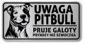 Tabliczka ostrzegawcza - Uwaga pies Pitbull po śląsku