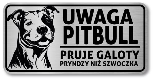 Tabliczka ostrzegawcza - Uwaga pies Pitbull po śląsku