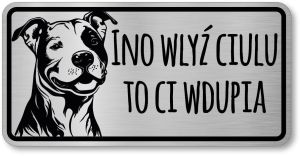 Tabliczka ostrzegawcza - Uwaga pies PITBULL po śląsku