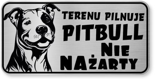 Tabliczka ostrzegawcza - Uwaga pies PITBULL śmieszna