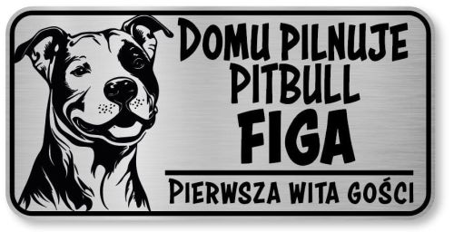 Tabliczka ostrzegawcza - Uwaga pies PITBULL z imieniem