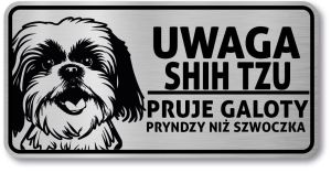 Tabliczka ostrzegawcza - Uwaga pies Shih Tzu po śląsku