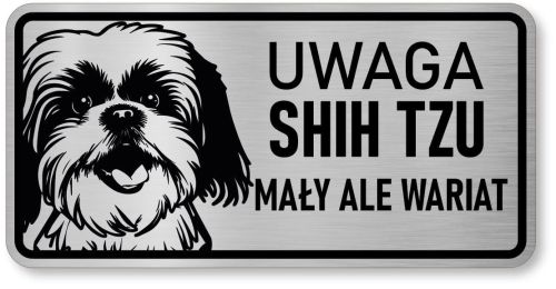 Tabliczka ostrzegawcza - Uwaga pies Shih Tzu