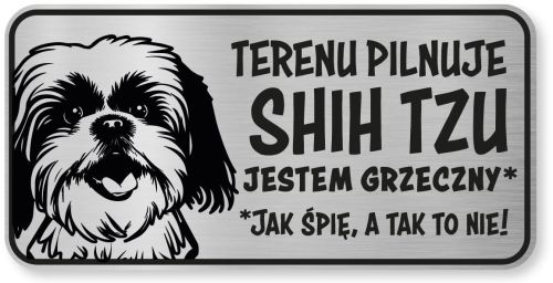 Tabliczka ostrzegawcza - Uwaga pies SHIH TZU śmieszna