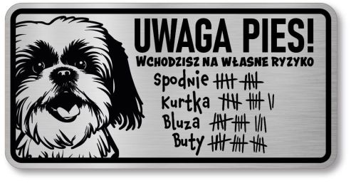 Tabliczka ostrzegawcza - Uwaga pies SHIH TZU śmieszna