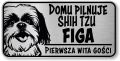 Tabliczka ostrzegawcza - Uwaga pies SHIH TZU z imieniem