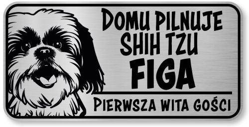 Tabliczka ostrzegawcza - Uwaga pies SHIH TZU z imieniem