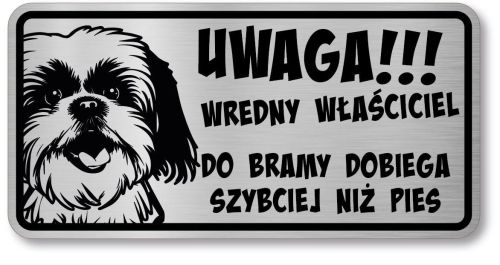Tabliczka ostrzegawcza - Uwaga pies SHIH TZU śmieszna
