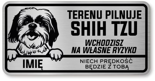 Tabliczka ostrzegawcza - Uwaga pies SHIH TZU z imieniem