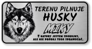 Tabliczka ostrzegawcza - Uwaga pies HUSKY z imieniem