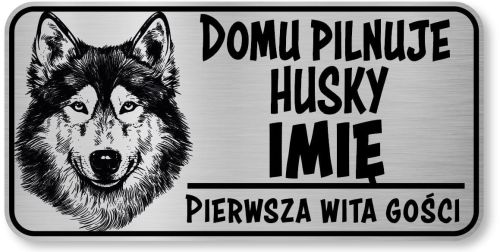 Tabliczka ostrzegawcza - Uwaga pies HUSKY z imieniem