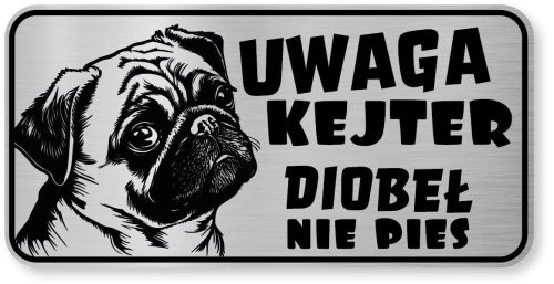 Tabliczka ostrzegawcza - Uwaga pies MOPS kejter