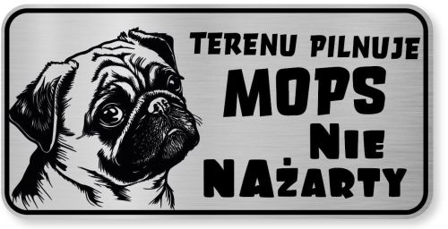 Tabliczka ostrzegawcza - Uwaga pies MOPS śmieszna