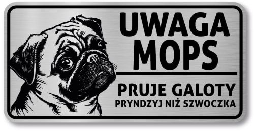 Tabliczka ostrzegawcza - Uwaga pies MOPS po śląsku