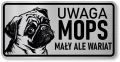 Tabliczka ostrzegawcza - Uwaga pies MOPS
