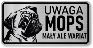 Tabliczka ostrzegawcza - Uwaga pies MOPS