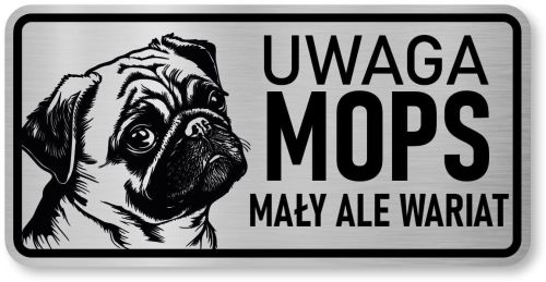 Tabliczka ostrzegawcza - Uwaga pies MOPS