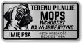 Tabliczka ostrzegawcza - Uwaga pies MOPS