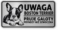 Uwaga pies tabliczka ostrzegawcza 20x10 Boston Terrier