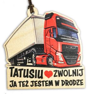 zawieszka na lusterko - Tatusiu zwolnij, ja też jestem w drodze.