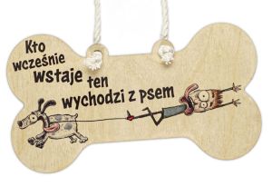 Drewniana tabliczka dekoracyjna z  wizerunkiem psa - kto rano wstaje ten wychodzi z psem.
